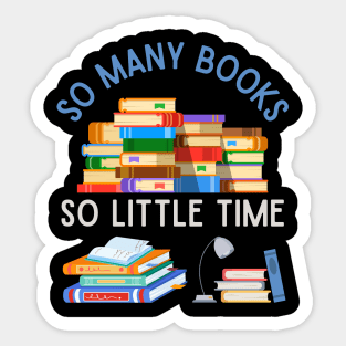 Books makes you bright So many books So little time Bookworm I Love Books Bookoholic Sticker